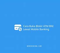 Cara Membuka Blokir Bni Mobile Banking