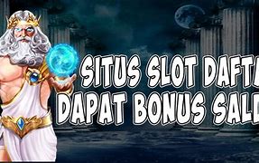 Daftar Dapat Bonus Saldo Slot